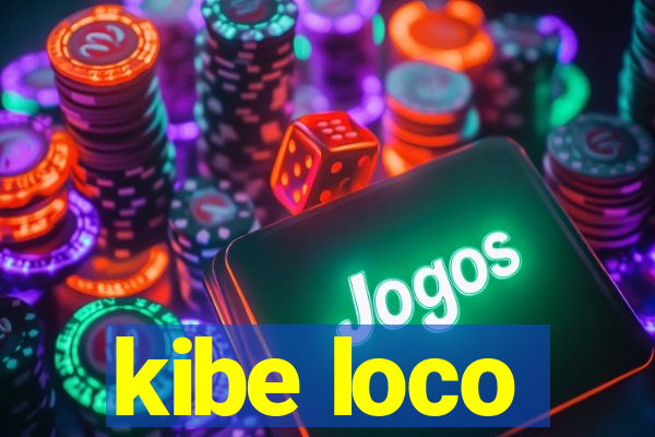 kibe loco